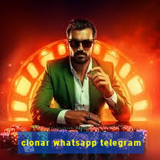 clonar whatsapp telegram